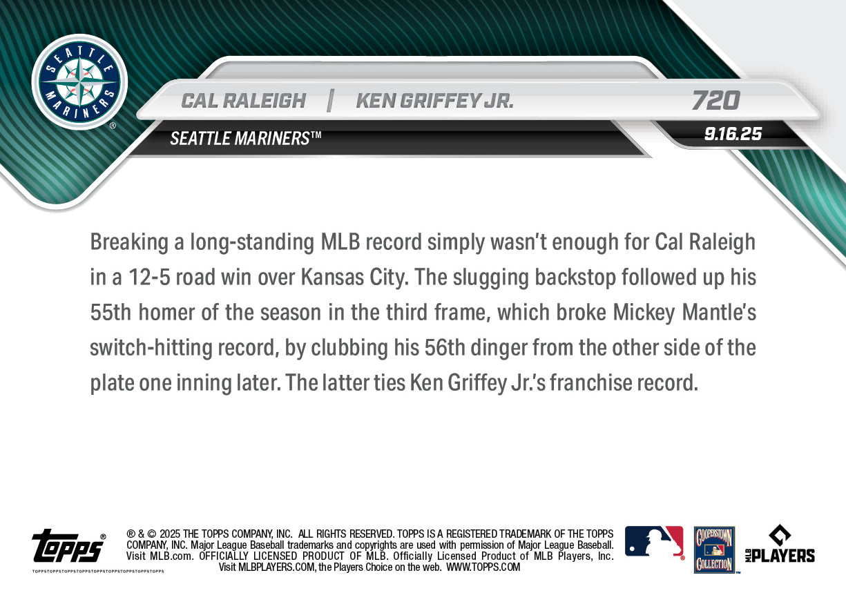 Cal Raleigh / Ken Griffey Jr. - 2025 MLB Topps NOW® - Card 720 - LOOK FOR DUAL AUTO - PR: 16484