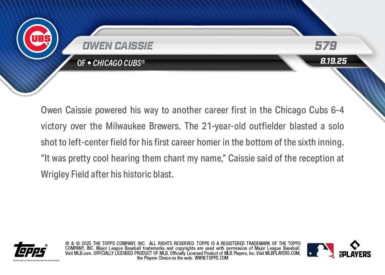 Owen Caissie - 2025 MLB Topps NOW® - Card 579 - LOOK FOR AUTOS - PR: 4140