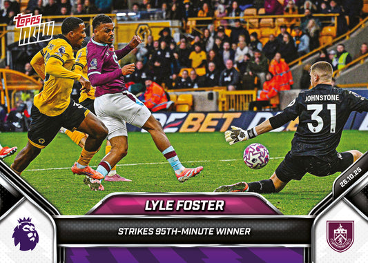 Lyle Foster - 2025-26 Premier League Topps NOW® - Card 45