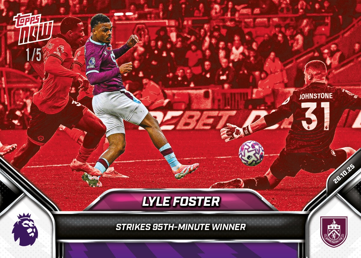Lyle Foster - 2025-26 Premier League Topps NOW® - Card 45