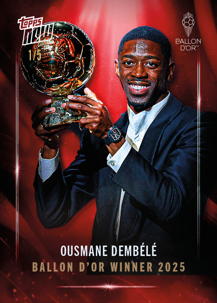 Ousmane Dembélé - 2025 Ballon d'Or Topps NOW® - Card 1 - LOOK FOR AUTOS & RELICS - PR: 6702