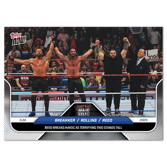 Bron Breakker/Seth Rollins/Bronson Reed - 2025 WWE Topps NOW® - Card 54 - PR: 767