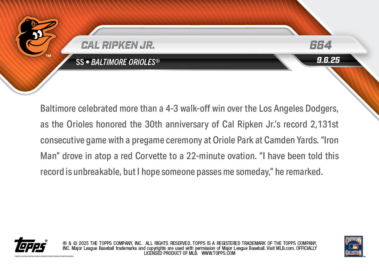 Cal Ripken Jr. - 2025 MLB Topps NOW® - Card 664 - LOOK FOR AUTOS - PR: 3926