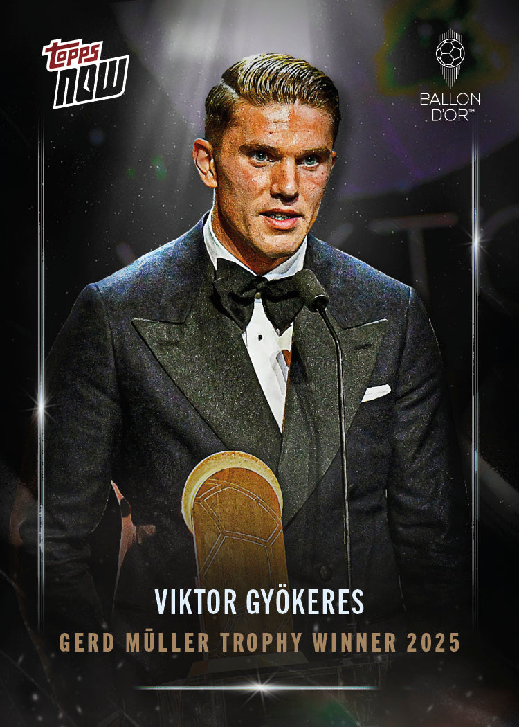 Viktor Gyökeres - 2025 Ballon d'Or Topps NOW® - Card 3 - LOOK FOR AUTO & RELICS - PR: 954