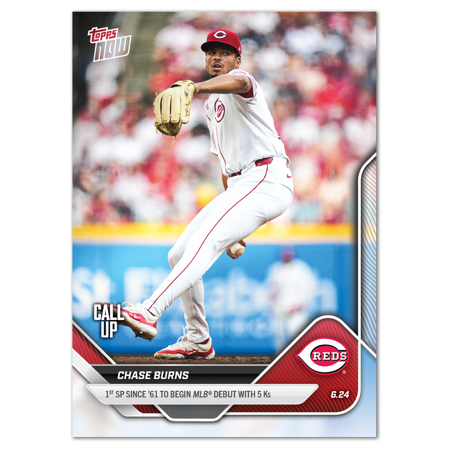 Chase Burns - 2025 MLB Topps NOW® - Card 345 - LOOK FOR RELICS - PR: 5402