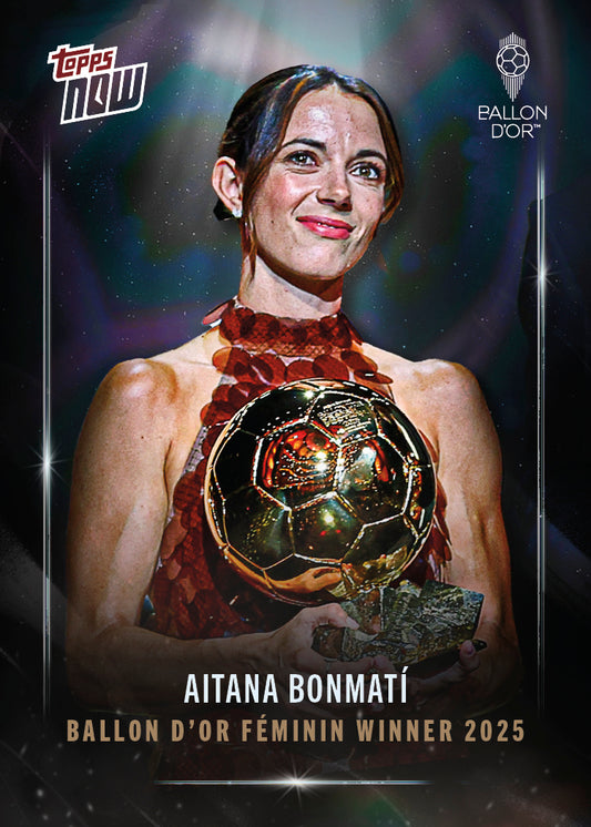 Aitana Bonmatí - 2025 Ballon d'Or Topps NOW® - Card 2 - LOOK FOR RELICS & AUTO - PR: 2839