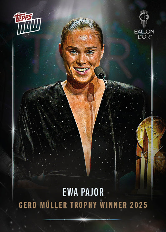 Ewa Pajor - 2025 Ballon d'Or Topps NOW® - Card 4 - LOOK FOR AUTO & RELICS - PR: 538