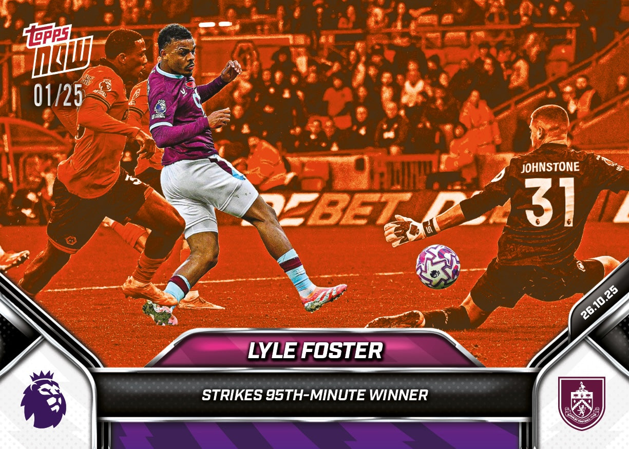 Lyle Foster - 2025-26 Premier League Topps NOW® - Card 45